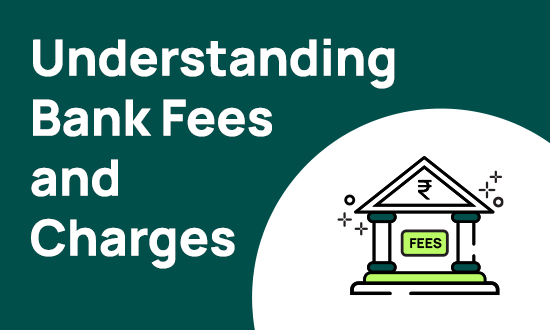 Understanding Bank Fees and Charges When You Open Your First Bank Account | FinForIndia