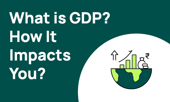 What is GDP? How It Impacts the Banking Sector, Investments, and Your Financial Future